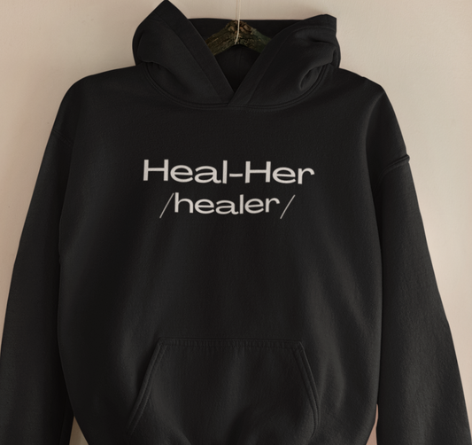 Heal-Her Hoodie