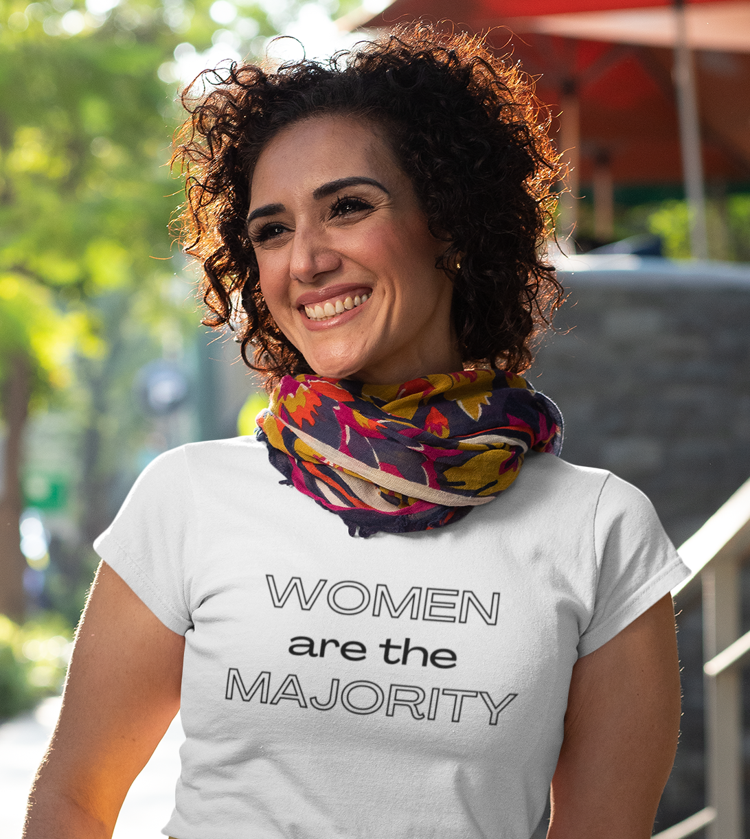 Women are the Majority T-Shirt